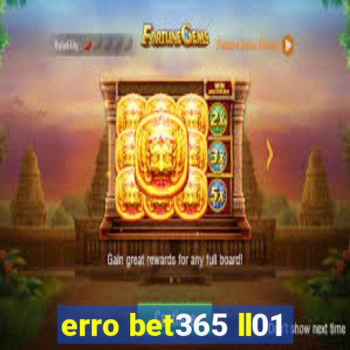 erro bet365 ll01